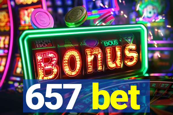 657 bet